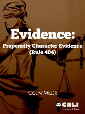 Cover image for Evidence: Propensity Character Evidence (Rule 404)